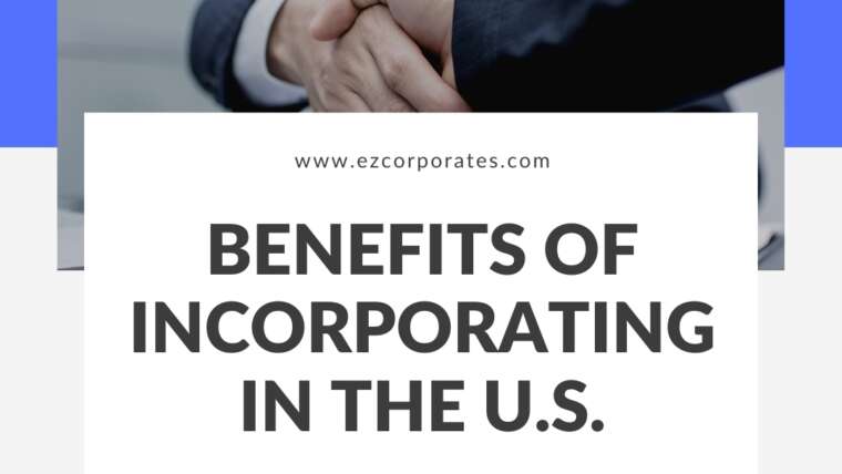 Advantages to incorporating for businesses in the U.S.| Incorporate business in the U.S. | Benefits of Incorporating in the U.S  | How to Incorporate in the U.S | U.S Incorporation for Foreign Entrepreneurs | Tax Benefits of U.S Corporation | U.S Company Incorporation Services |  U.S Incorporation for Startups | EZCorporates.