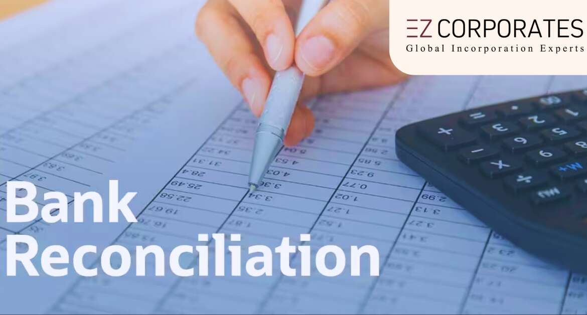 Bank Reconciliation Service in USA | Outsource Bank Reconciliation Services | Bank Reconciliation: A Comprehensive Guide | What is Bank Reconciliation? | EZCorporates